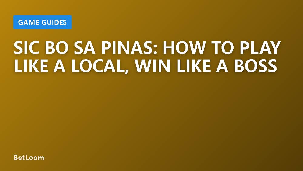 Sic Bo sa Pinas: How to Play Like a Local, Win Like a Boss
